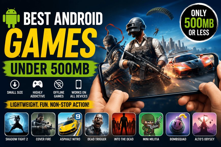 Best Android Games Under 500MB July 2026 | Top 500MB Game Downloads